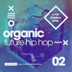 Hip Hop素材Loopmasters Organic Future Hip Hop 2 MULTiFORMAT